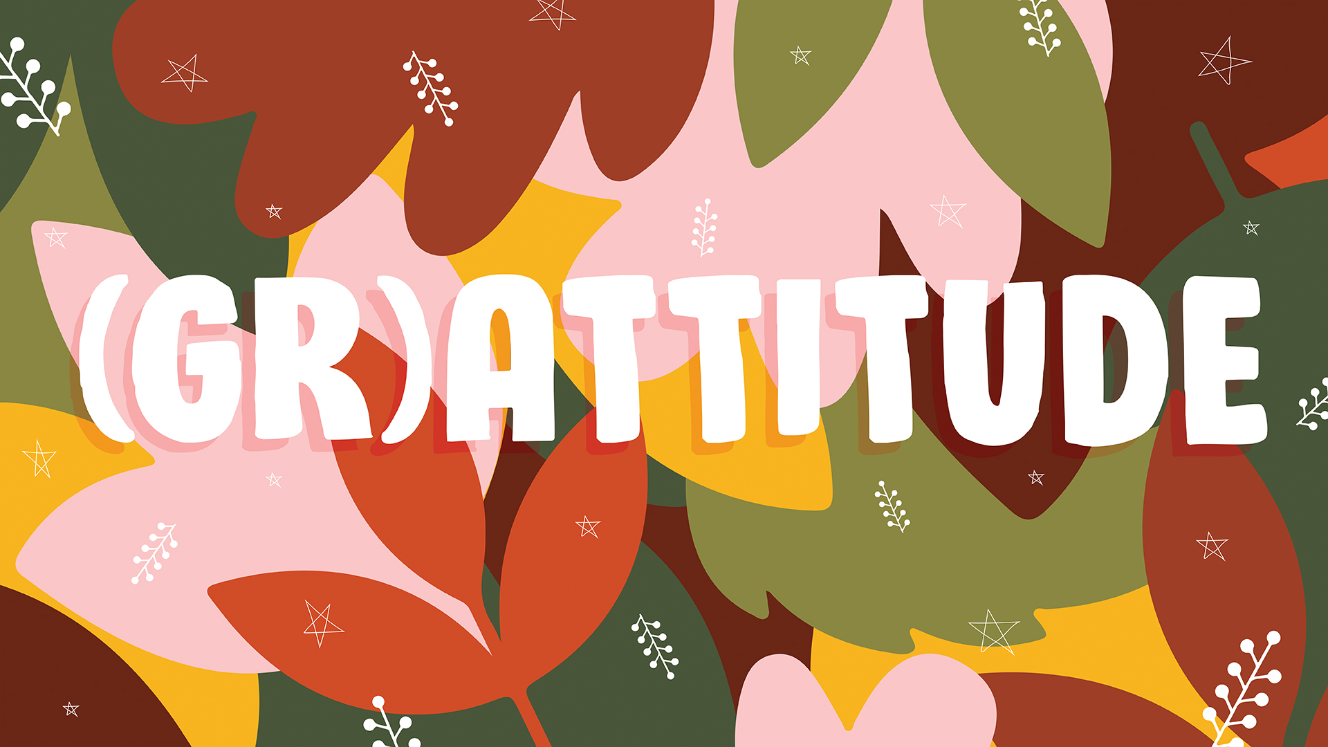 (GR)ATTITUDE – Gratitude 101: Be Thankful